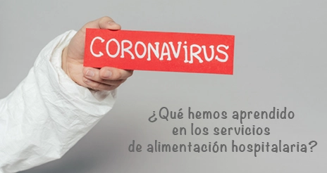 Adaptación y flexibilidad, claves para superar la crisis del Covid en la hostelería hospitalaria