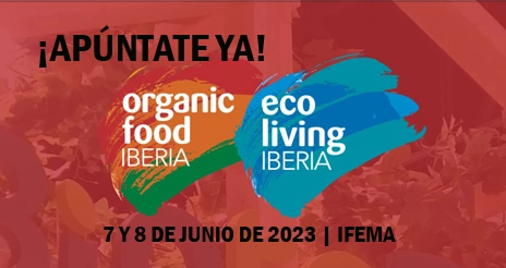 Cuenta atrás para Organic Food & Eco Living Iberia 2023, la gran feria del sector ecológico